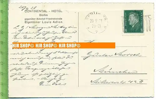 „Berlin, CONTINENTAL-HOTEL, Louis Adlon“  um 1920/1930    Ansichtskarte,  mit Frankatur, mit Stempel, Berlin 20.9.28