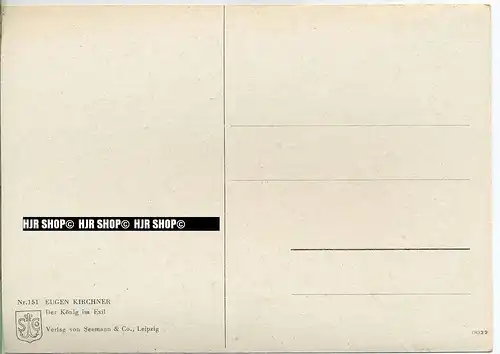 „ Der König im Exil, Eugen Kirchner“   um 1920/1930,  Ansichtskarte, Verlag von Seemann&Co., Leipzig ungebrauchte Karte