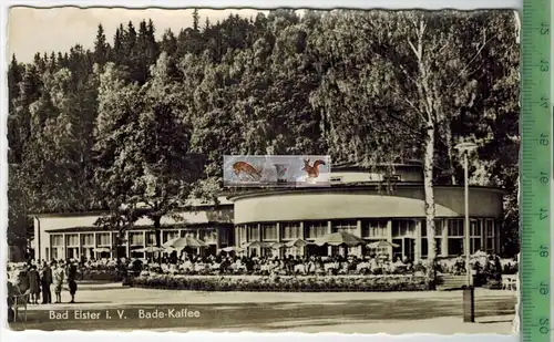 Bad Elster, Bade-Kaffee-1958- Verlag: Franz Landgraf, Zwickau,  POSTKARTEmit Frankatur, mit Stempel,   8.2.58Karte an de