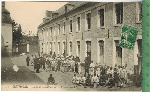 Bethune.- Caserne Chambers.- La Corvèe, Verlag: -------, Postkarte, Erhaltung: II-III, unbenutzt, Karte besch.