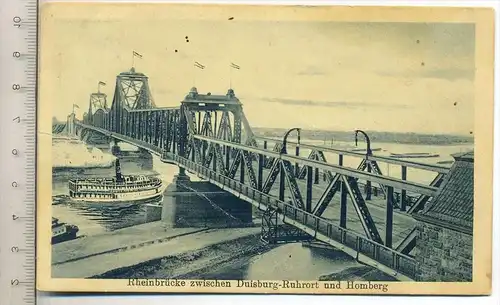 Rheinbrücke zwischen Duisburg-Ruhrort und Homberg, 1920/30 Verlag: Kunstverlag Bernhard Wandt, Postkarte mit Frankatur,