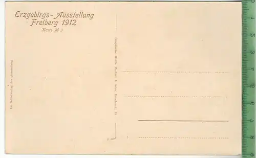 Erzgebirgs-Ausstellung, Freiberg 1912 Verlag: Markert & Sohn, Dresden, POSTKARTE Erhaltung: I-II, Unbenutzt Karte wird i