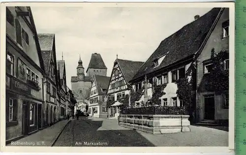 Rothenburg o. T., Am Markusturm, Verlag: Chr. Schöning, Lübeck Nr. 9434, POSTKARTE, Erhaltung: I-II, unbenutzt
