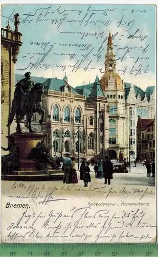 Bremen, Kaiserdenkmal u. Baumwollbörse, Verlag: Ottmar Zieher, München, FELD- Postkarte ohne Frankatur,  mit Stempel,