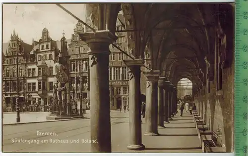 Bremen, Säulengang am Rathaus und Roland  um 1920/1930 Verlag: Trinks & Co., G.m.b.H., Leipzig  POSTKARTE, mit Frankatur