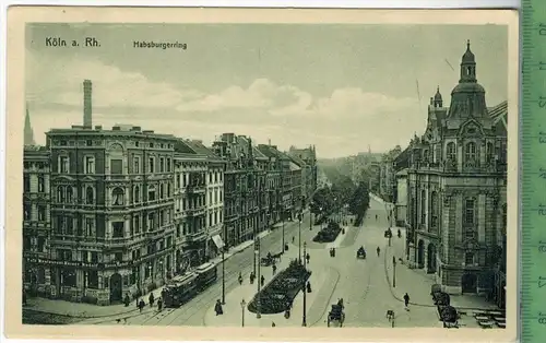 Köln a. Rh., Habsburgerring um 1920/1930,  Verlag: Knackstedt & Näther, Hamburg,  POSTKARTE, Erhaltung: I-II,