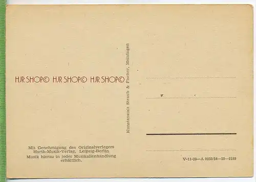 So klingts in den Bergen, Lied um 1920/1930 Verlag: Harth-Musikverlag, Leipzig-Berlin  Postkarte,  unbenutzte Karte ,  E