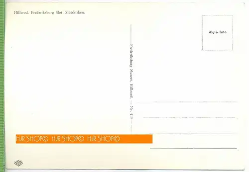 ,Hillerod, Frederiksborg Slot, Slotskirken  Verlag: ---, Postkarte, unbenutzte Karte