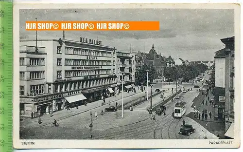 „Stettin, Paradeplatz “, Ansichtskarte  um 1930/1940 ungebrauchte Karte