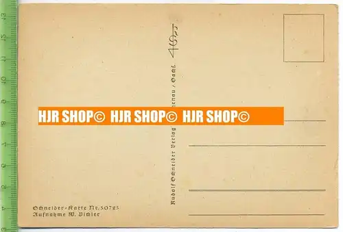 „Schneider-Karte Nr. 50725, Aufn. W. Pichler“, um 1930/1940,  Ansichtskarte  ungebrauchte Karte