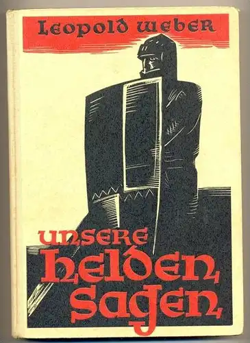 Weber, Leopold. Unsere Heldensagen.