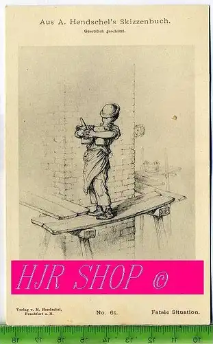 Aus A. Hendschel`s Skizzenbuch, Fatale Situation, Ungel. kl. Format, s/w., I-II,