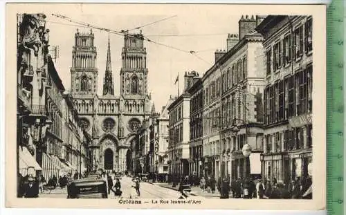 Orléans- la Rue Jeanne-d`Arc, 1939, Verlag: ------, FELD- Postkarte, ohne Frankatur, Stempel, 20.6.39 Maße: 14  x 9 cm