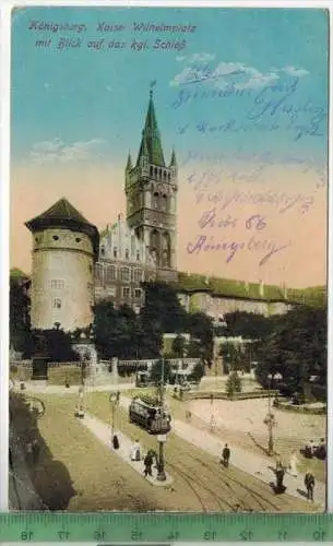 Königsberg, Kaiser Wilhelmplatz, mit Blick auf das kgl. Schloß, 1916, Verlag: , FELD - Postkarte ohne Frankatur,