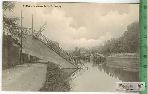 Namur-La passerelle sur la Sambre--, Verlag: Ern. Thill, POSTKARTE, Erhaltung: I-II, unbenutzt