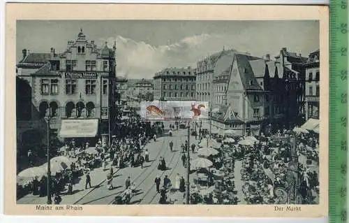 Mainz am Rhein,  Der Markt 1918-, Verlag: Ludwig Feist, Mainz,  POSTKARTE, Erhaltung: I-II, unbenutzt
