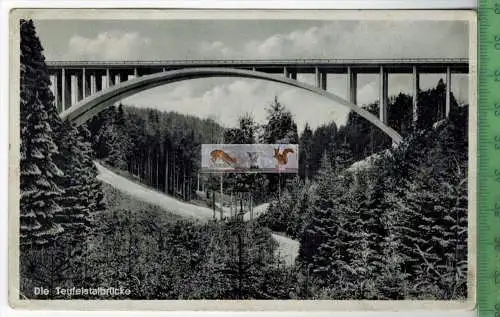Reichsautobahnbrücke über das Teufelstal - 1938-, Verlag: R. Lauferwald, St. Gangloff,   POSTKARTE mit Frankatur,