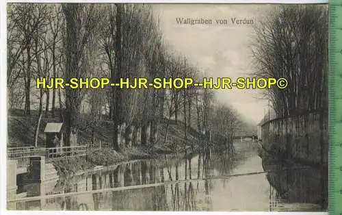 Wallgraben von Verdun, Verlag: J. Lilienbaum, Metz,  POSTKARTE, Erhaltung: I-II, Karte wird in Klarsichthülle versch.
