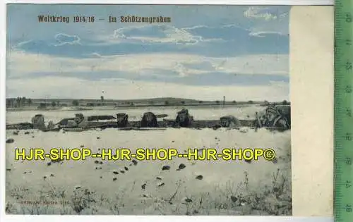 Weltkrieg 1914/16, Im Schützengraben- 1916 - Verlag: W. Klotze, Stendal, FELD-  POSTKARTE ohne Frankatur