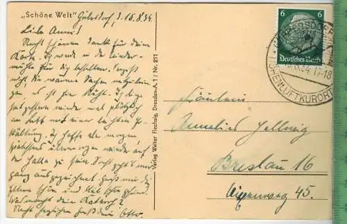 Schöne Welt 1934, Verlag: Walter Flechsig, Dresden, POSTKARTE mit Frankatur,  mit  Stempel GÖRBERSDORF  15.8.34