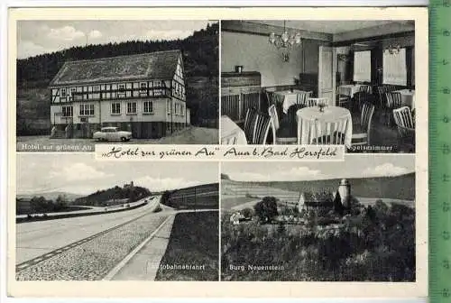 Hotel zur grünen Au, Aua b.Bad Hersfeld ca. 1955, Verlag: Fr. Streitenberger, Bischhausen, POSTKARTE. Erhaltung: I-II,