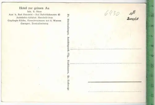 Hotel zur grünen Au, Aua b.Bad Hersfeld ca. 1955, Verlag: Fr. Streitenberger, Bischhausen, POSTKARTE. Erhaltung: I-II,