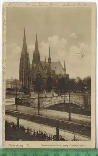 Stassburg, Schwarzwaldbrücke, 1915, Verlag: FELDPOSTKARTE ohne Frankatur,  mit Stempel, STRASSBURG 13.3.15