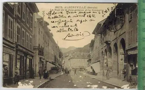 Albertville, La Rue Republique et la Grenette 1916, Verlag: ----, FELDPostkarte ohne Frankatur  mit Stempel, ALBERTVILL