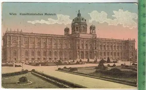 Wien, Kunsthistorisches Museum 1916, Verlag: Brüder Kantor, Wien, FELD-,Postkarte ohne Frankatur, mit Stempel, 8.10.16