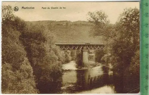 Martinrive, Pont du Chemin de fer. 1915, Verlag: Nicolas Frère, Aywaille , FELD- Postkarte ohne Frankatur ,mit Stempel,