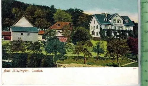 Bad Kissingen, Claushof um 1910/1920, Verlag: Hermann Ludewig, Leipzig, POSTKARTE Erhaltung: I-II, unbenutzt,