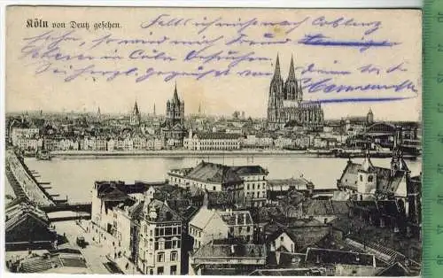 Köln von Deutz gesehen,  Verlag: Weltpostverein, Postkarte mit Frankatur, mit Stempel, CÖLN  14.5.07