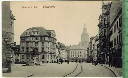 Döbeln i. Sa. - Obermarkt,  Verlag: Brück & Sohn, Meissen, POSTKARTE,  Erhaltung: I-II, unbenutzt