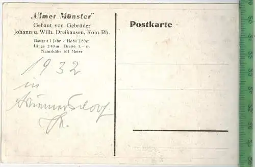 Ulmer Münster, gebaut von den Gebrüdern  Dreikausen, Verlag:--, POSTKARTE, Rückseite mit Datum 1932, Erhaltung: I-II,