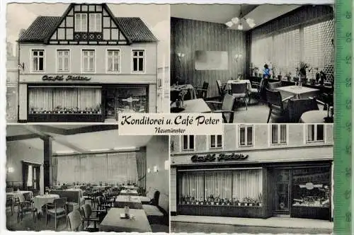 Neumünster, Konditorei u. Cafè Peter, Verlag: Ludwig Joost, Hamburg-Billstedt, POSTKARTE Echt Bromophat Erhaltung: I-II,