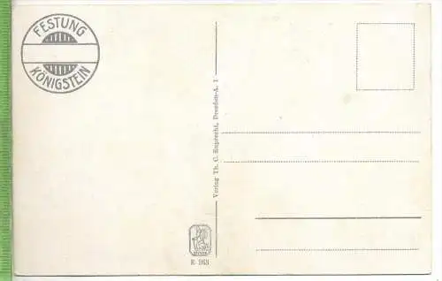 Stadt und Festung Königstein, um 1930/1940 Verlag: Th. C. Ruprecht, Dresden, Postkarte Verso, Stempel FESTUNG KÖNIGSTEIN