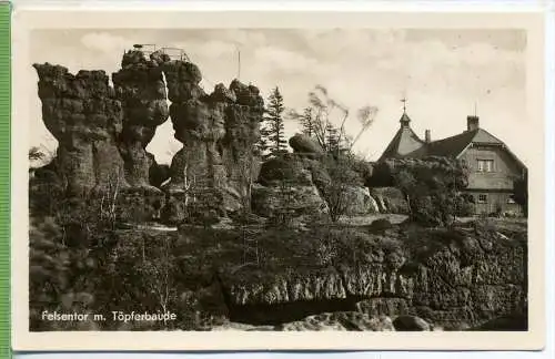 Zittauer Gebirge, Felsentor mit Töpferbaude um 1930/1940, Verlag: E. Wagner Söhne, Zittau Postkarte,  unbenutzte Karte
