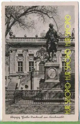 Leipzig, Goethe Denkmal am Naschmarkt um 1920/1930, Verlag: ---,  POSTKARTE ,  mit Frankatur, mit Stempel,  Leipzig BPA