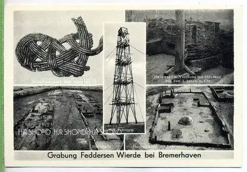 Bremerhaven, Grabung Feddersen Wierde, um 1950/1960 Verlag: ---- Postkarte, ungebrauchte Karte