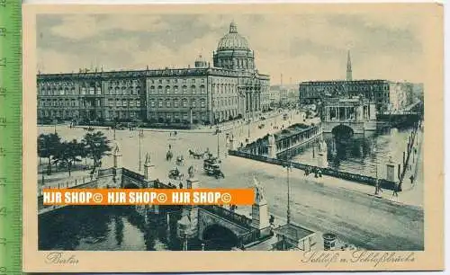 „Berlin, Schloß und Schloßbrücke“, um 1920/1930,  Ansichtskarte  ungebrauchte Karte