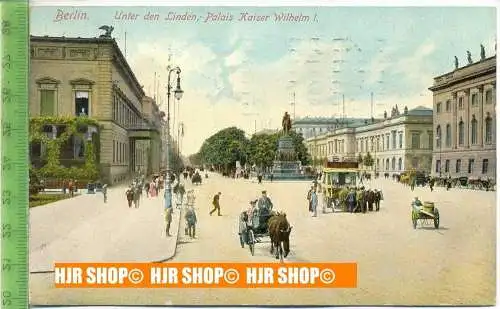 „Berlin, Unter den Linden,- Palais Kaiser Wilhelm I.“  um 1910/1920  , Ansichtskarte mit Frankatur, mit Stempel,