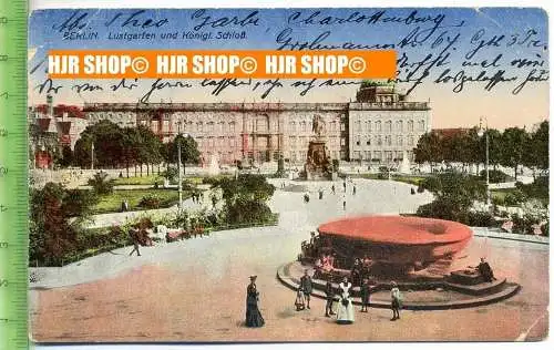 „Berlin, Lustgarten und Königl. Schloß“  um 1910/1920  , Ansichtskarte ohne Frankatur, mit Stempel, Feldpost