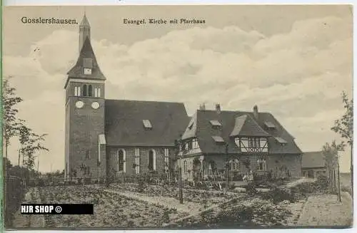 um 1910/1920 Ansichtskarte, FELDPOST „ Gosslershausen, Ev. Kirche u. Parrhaus“ mit Stempel