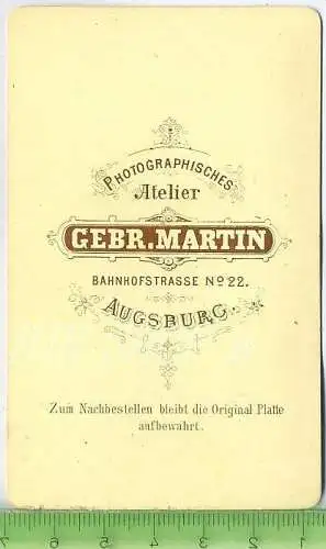 Gebr. Martin, Augsburg vor 1900 kl. Format, s/w., I-II,