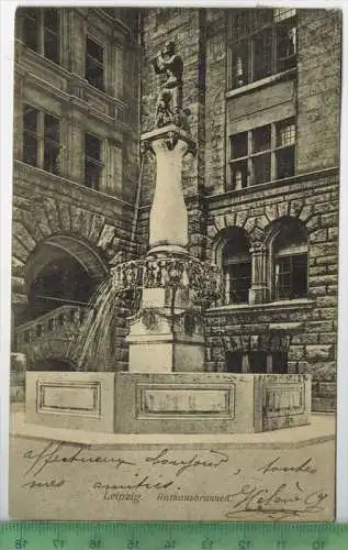 Leipzig, Rathausbrunnen 1913, Verlag: ---------,  POSTKARTE, Frankatur,  Stempel, DRESDEN 22.8.13, Erhaltung: I-II,