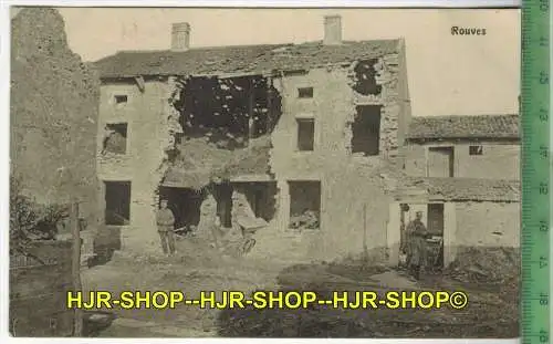 Rouves- 1916-, Verlag: F. Conrad, Metz, FELD-  POSTKARTE-ohne Frankatur, mit  Stempel,  22.7.16 gelaufen
