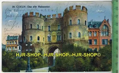 Coeln, das alte Hahnentor 1914-, Verlag: ------, FELD-  POSTKARTE-, ohne Frankatur, mit  Stempel,    8.9.14  gelaufen