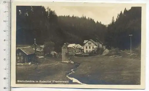 Bischofsmühle im Rodachtal, 1930 Verlag: Walter Götz, Postkarte mit Frankatur, mit Stempel, 23.8.31 Erhaltung: I-II  Kar