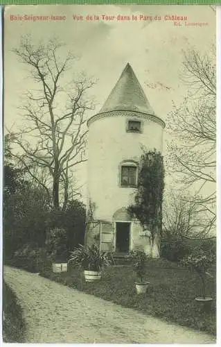 Bois –Seigneur-Isaac Vue de la Tour dans le Park Cháteau um 1910/1920, Verlag: FELD-POSTKARTE, Stempel 18. Inf. Div. 218