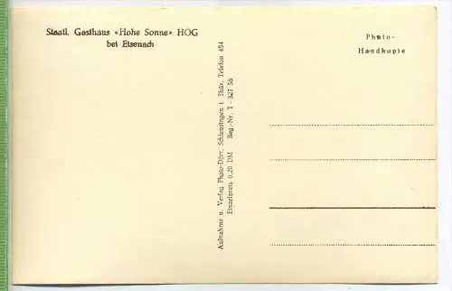 Staatl. Gasthaus „Hohe Sonne“ HOG bei Eisenach um 1950/1960, Verlag: Dörr, Schleusingen  Postkarte,  unbenutzte Karte ,